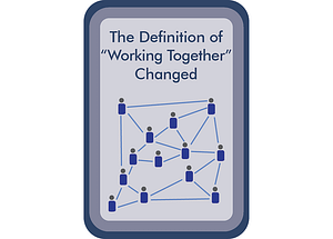 05_The-Definition-of-Working-Together-Changed